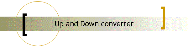 Up and Down converter